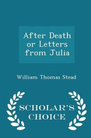 Cover of After Death or Letters from Julia - Scholar's Choice Edition