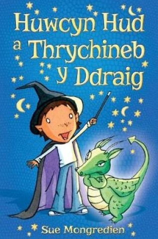 Cover of Huwcyn Hud a Thrychineb y Ddraig