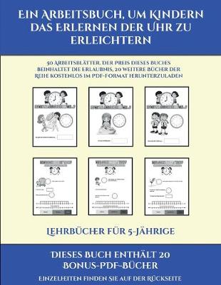 Book cover for Lehrbücher für 5-Jährige (Ein Arbeitsbuch, um Kindern das Erlernen der Uhr zu erleichtern)