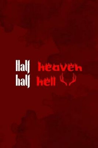 Cover of Half Heaven Half Hell