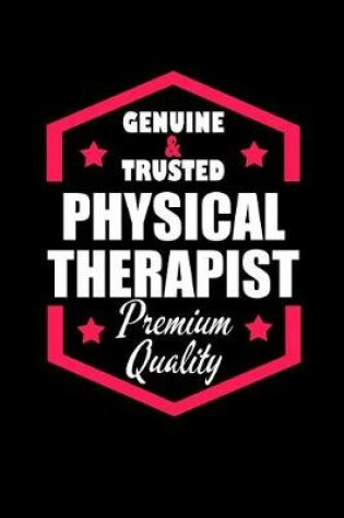 Cover of Genuine & Trusted Physical Therapist Premium Quality