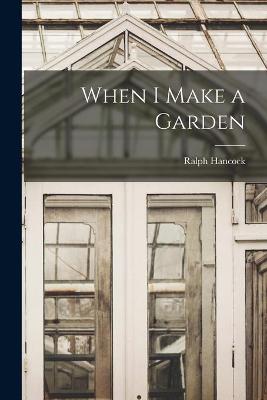 Book cover for When I Make a Garden