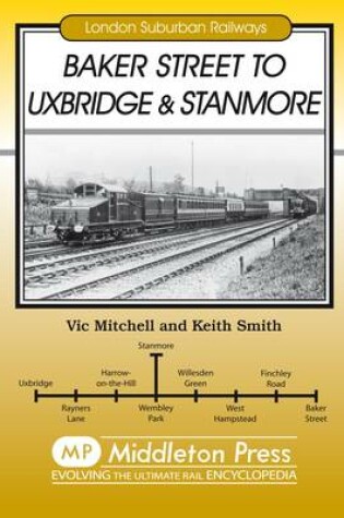 Cover of Baker Street to Uxbridge and Stanmore