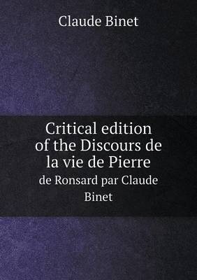 Book cover for Critical edition of the Discours de la vie de Pierre de Ronsard par Claude Binet