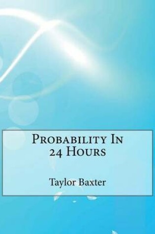 Cover of Probability in 24 Hours