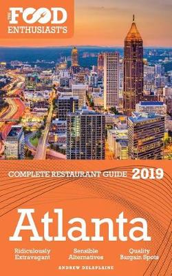 Book cover for Atlanta - 2019 - The Food Enthusiast's Complete Restaurant Guide