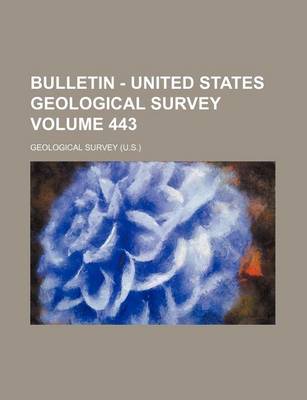 Book cover for Bulletin - United States Geological Survey Volume 443