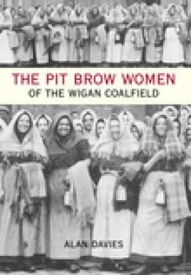 Book cover for The Pit Brow Women of Wigan Coalfield