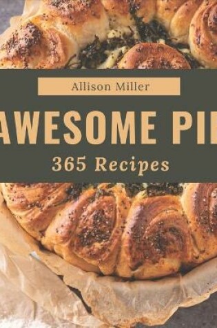 Cover of 365 Awesome Pie Recipes