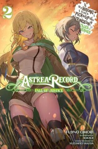 Cover of Astrea Record, Vol. 2 Is It Wrong to Try to Pick Up Girls in a Dungeon? Tales of Heroes