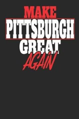 Cover of Make Pittsburgh Great Again