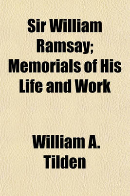 Book cover for Sir William Ramsay; Memorials of His Life and Work