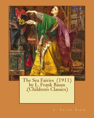 Book cover for The Sea Fairies (1911) by L. Frank Baum .(Children's Classics)