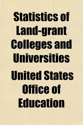 Book cover for Statistics of Land-Grant Colleges and Universities (Volume 4, Nos. 45-50)