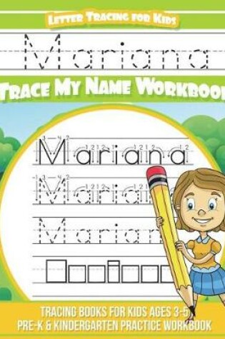 Cover of Mariana Letter Tracing for Kids Trace my Name Workbook