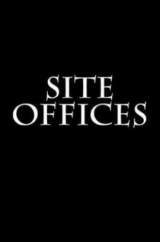 Cover of Site Offices