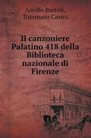 Cover of Il canzoniere Palatino 418 della Biblioteca nazionale di Firenze