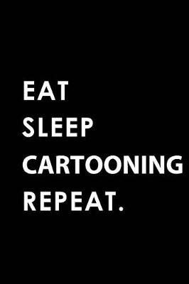 Book cover for Eat Sleep Cartooning Repeat