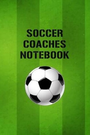 Cover of Soccer Coaches Notebook