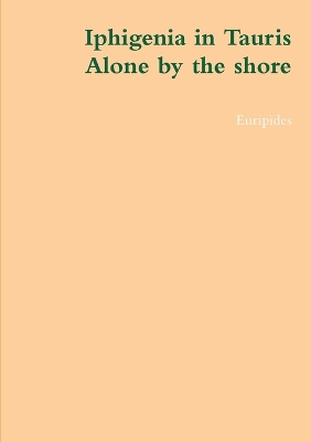 Book cover for Iphigenia in Tauris,, alone by the shore