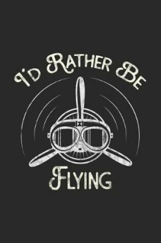 Cover of I'd Rather Be Flying