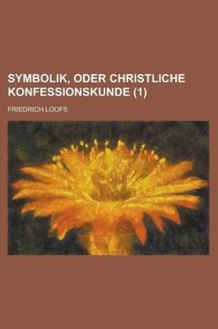 Cover of Symbolik, Oder Christliche Konfessionskunde (1)