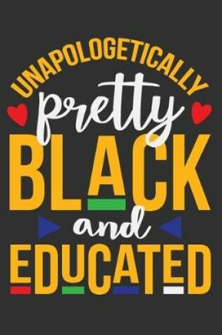 Cover of Unapologetically Pretty Black And Educated