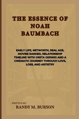 Book cover for The Essence Of Noah Baumbach