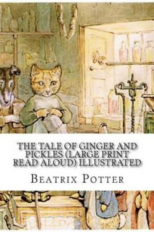 Cover of The Tale of Ginger and Pickles (Large Print Read Aloud) Illustrated