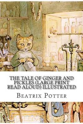 Book cover for The Tale of Ginger and Pickles (Large Print Read Aloud) Illustrated