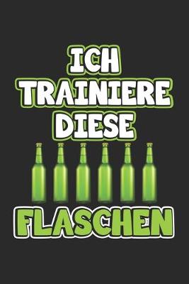 Book cover for Ich trainiere diese Flaschen