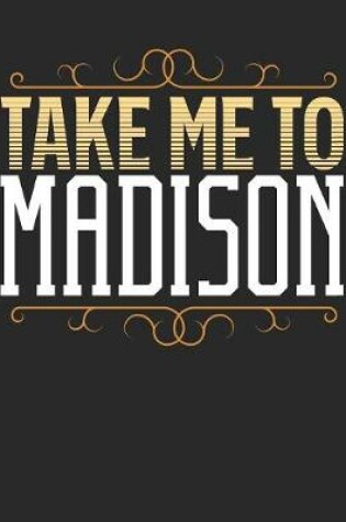 Cover of Take Me To Madison