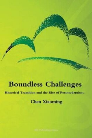 Cover of Boundless Challenges - Historical Transition and the Rise of Postmodernism