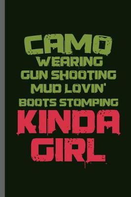 Book cover for Camo Wearing gun shooting mud lovin' boots stomping kinda Girl