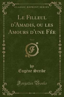 Book cover for Le Filleul d'Amadis, Ou Les Amours d'Une Fée, Vol. 2 (Classic Reprint)