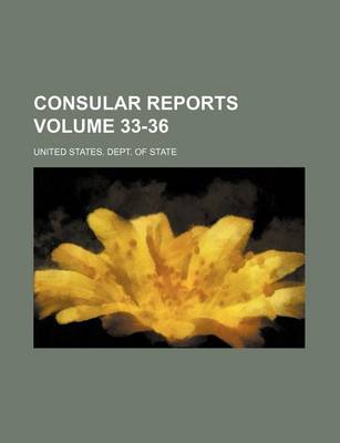 Book cover for Consular Reports Volume 33-36