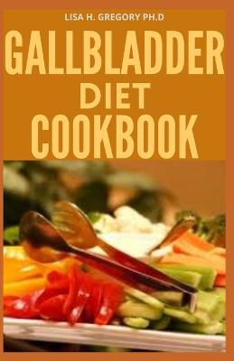 Book cover for Gallbladder Diet Cookbook