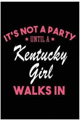 Book cover for It's Not a Party Until a Kentucky Girl Walks In