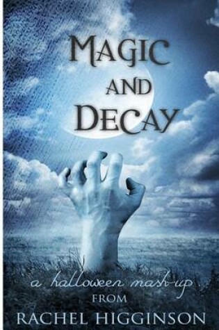 Cover of Magic and Decay
