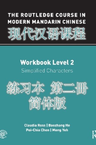 Cover of The Routledge Course in Modern Mandarin Chinese Workbook Level 2 (Simplified)