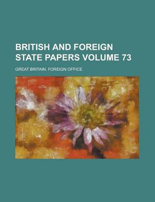 Book cover for British and Foreign State Papers Volume 73