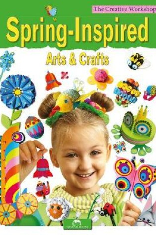 Cover of Spring-Inspired Arts & Crafts