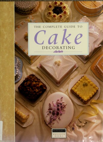 Book cover for The Complete Guide to Cake Decorating