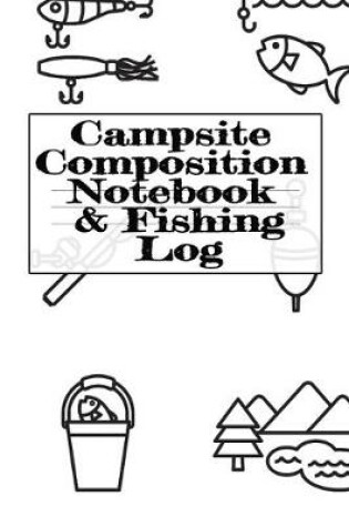 Cover of Campsite Composition Notebook & Fishing Log