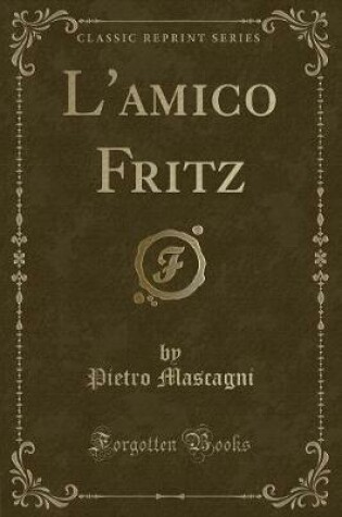 Cover of L'Amico Fritz (Classic Reprint)