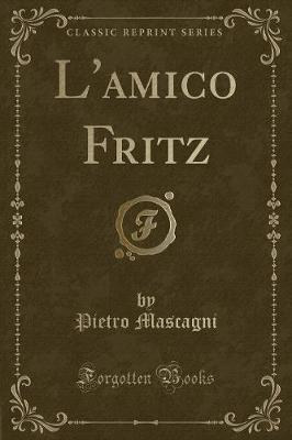 Book cover for L'Amico Fritz (Classic Reprint)