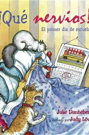Cover of Que Nervios! El Primer Dia de Escuela