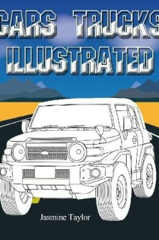 Cover of Cars Trucks Illustrated