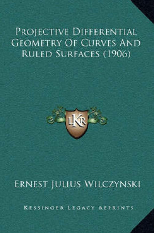 Cover of Projective Differential Geometry of Curves and Ruled Surfaces (1906)