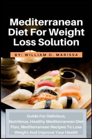 Cover of Mediterranean Diet For Weight Loss Solution